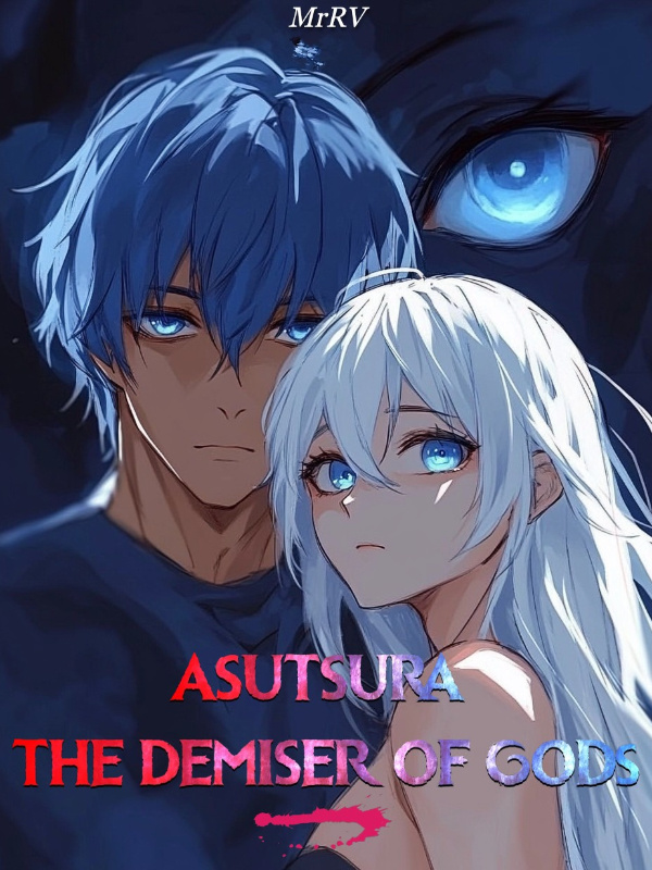 Asutsura: The Demiser of the God's!