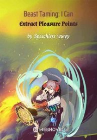 Beast Taming: I Can Extract Pleasure Points