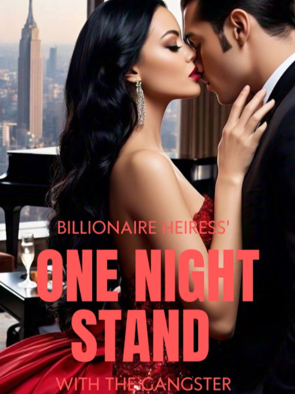 Billionaire heiress one night stand with the gangster