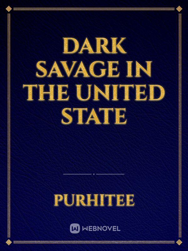 DARK SAVAGE IN THE UNITED STATE