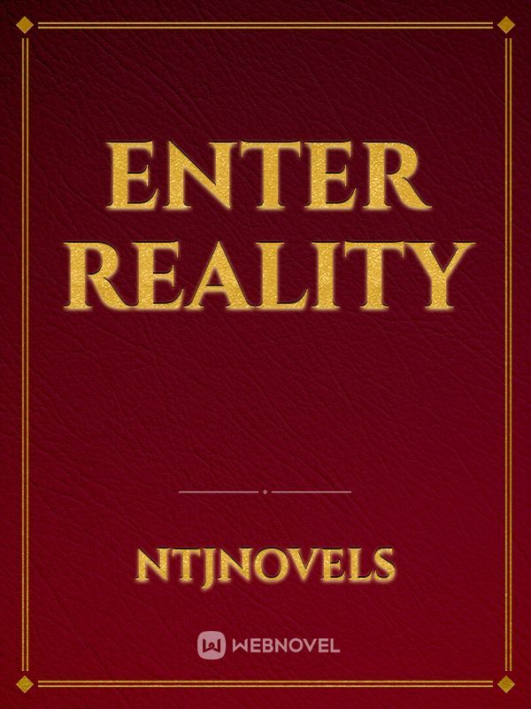 ENTER REALITY