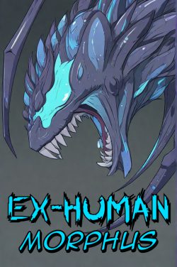 Ex-Human Morphus [A Mutant Evolution Apocalypse LitRPG]