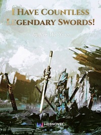 I Have Countless Legendary Swords!