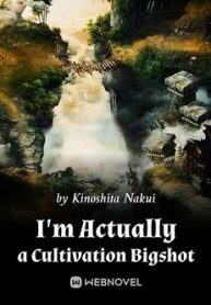 I'm Actually a Cultivation Bigshot