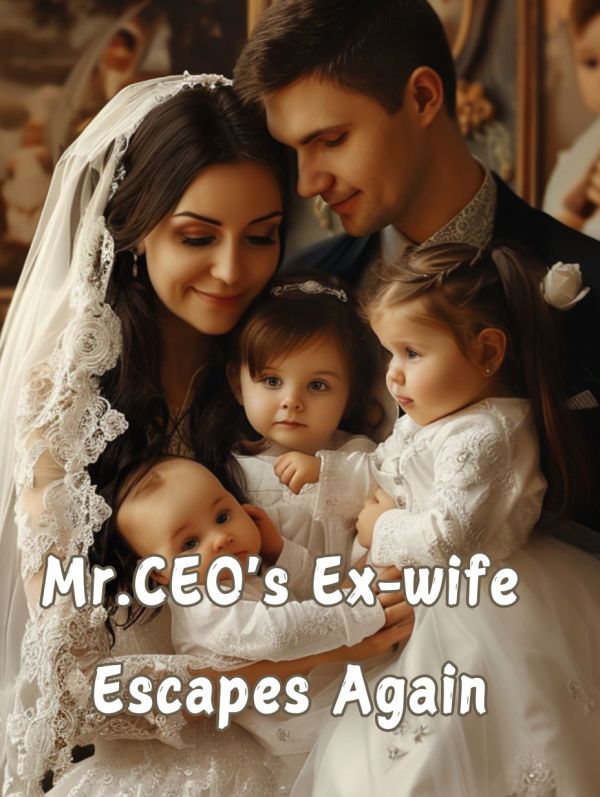 Mr.CEO's Ex-wife Escapes Again