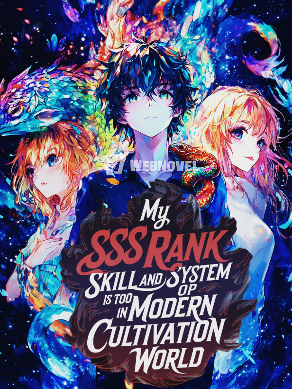 My SSS rank skill and system is too OP in Modern Cultivation world