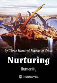 Nurturing Humanity