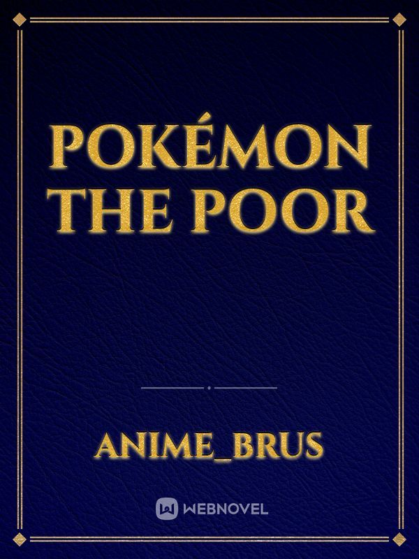 POKÉMON THE POOR