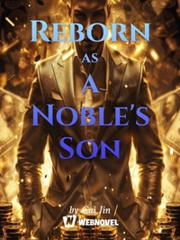 Reborn as a Noble s Son