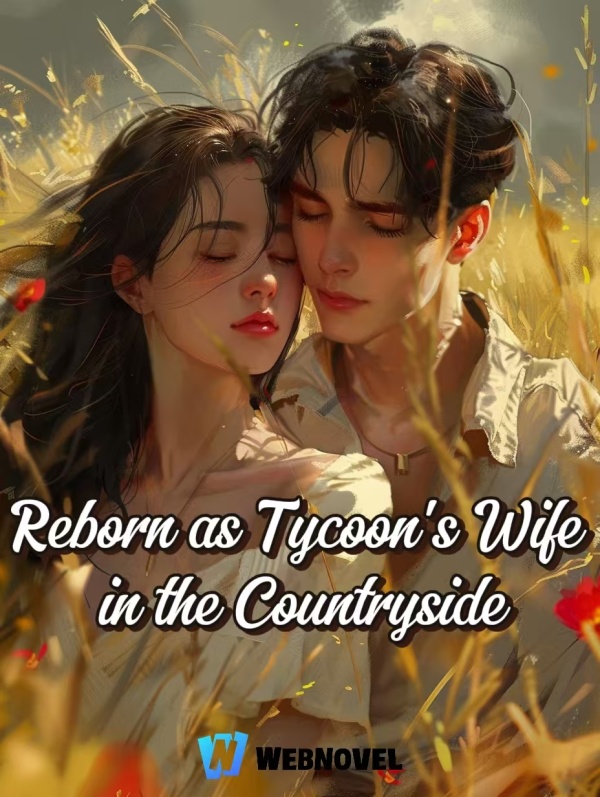 Reborn as Tycoon's Wife in the Countryside