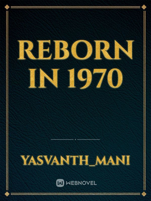 Reborn in 1970