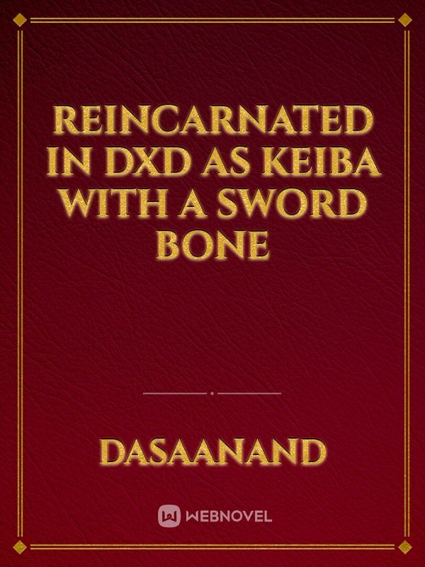 Reincarnated in DxD as Keiba With a Sword Bone