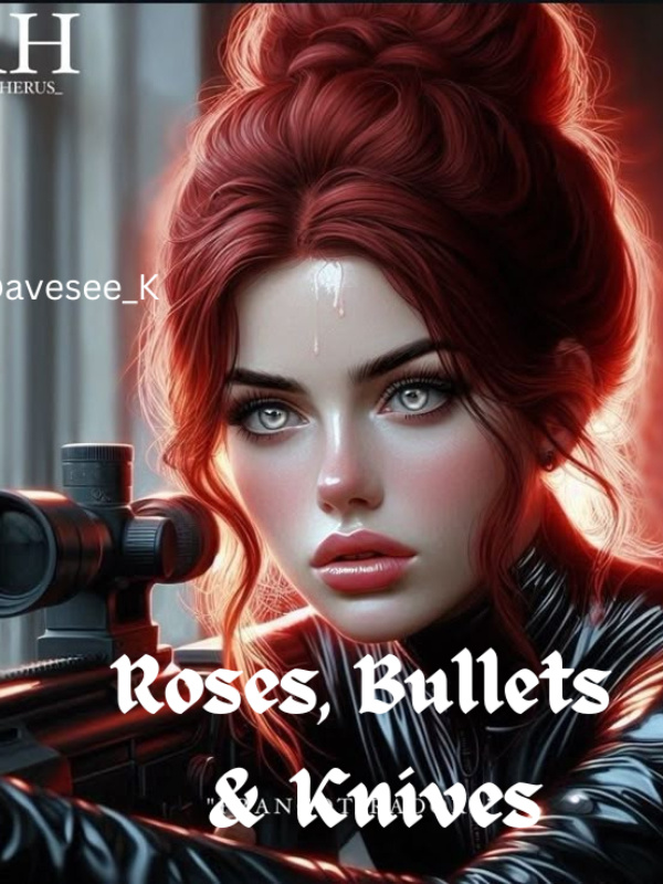 Roses, Bullets and Knives