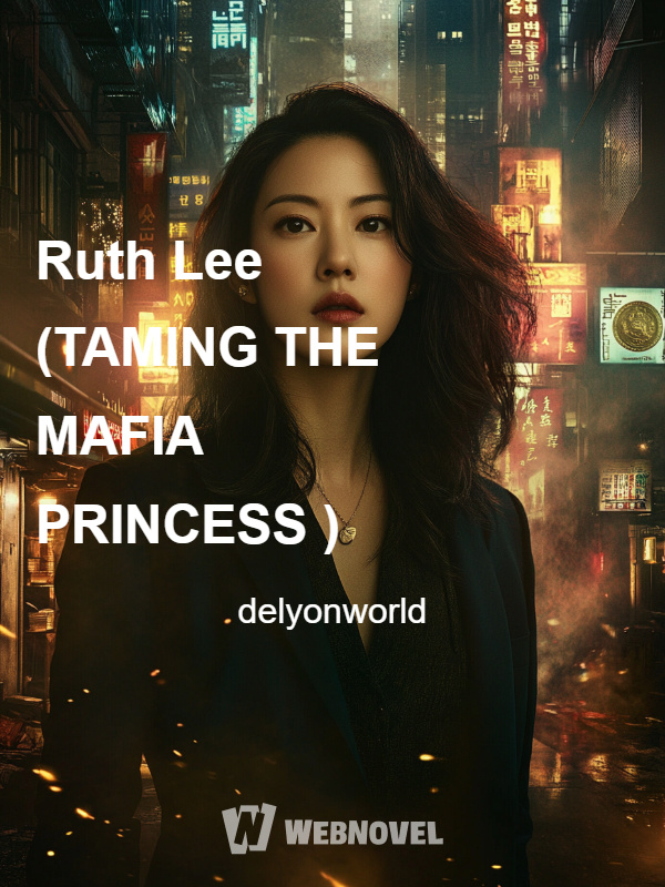 Ruth Lee (TAMING THE MAFIA PRINCESS )