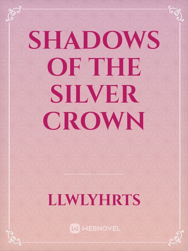 Shadows of the Silver Crown