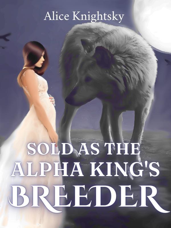 Sold as the Alpha King's Breeder