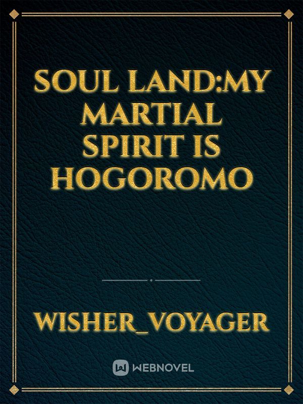 soul land:My martial spirit is hogoromo