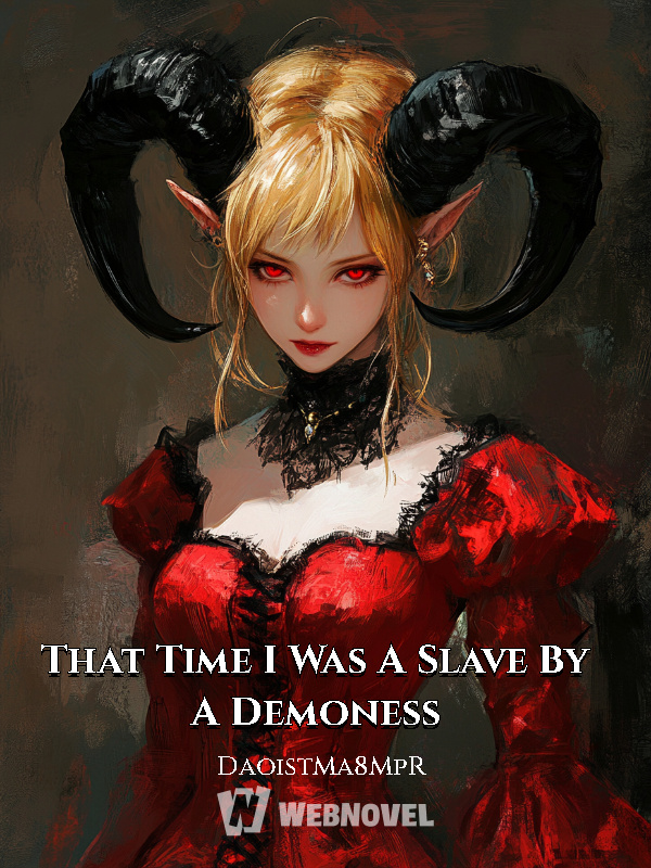 That Time I Was A Slave By A Demoness