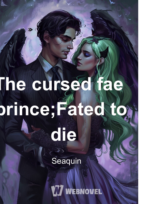 The cursed fae prince;Fated to die