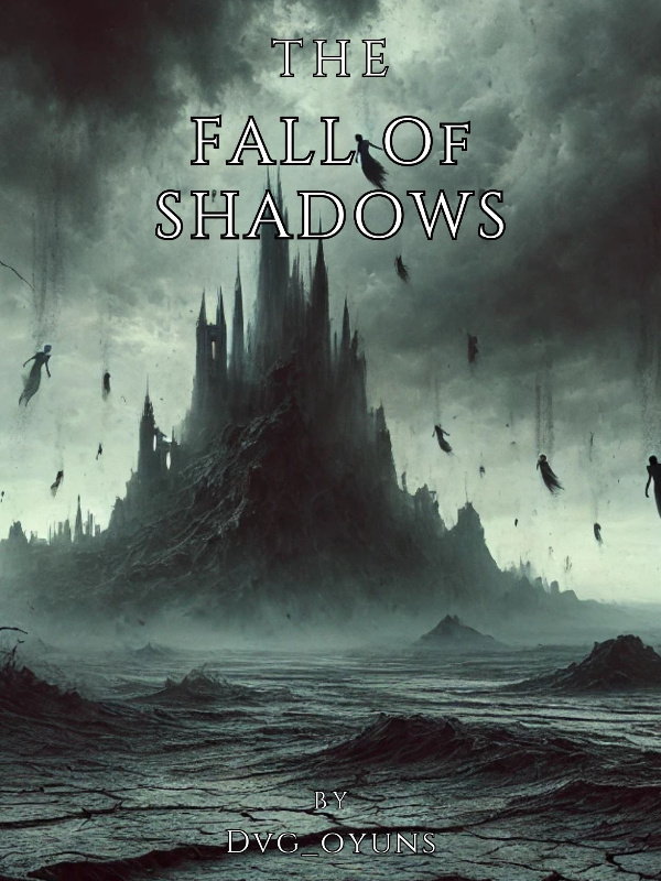 The Fall of Shadows