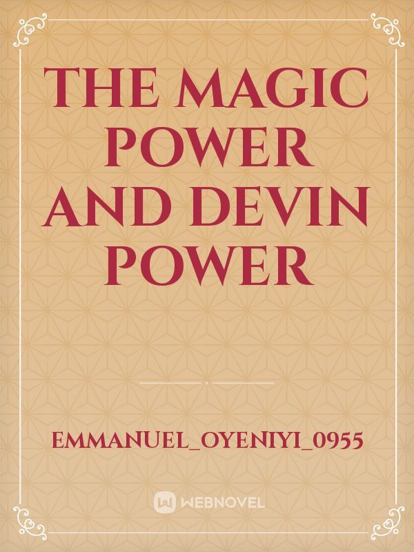 The magic power and Devin Power