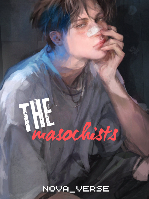 The masochists