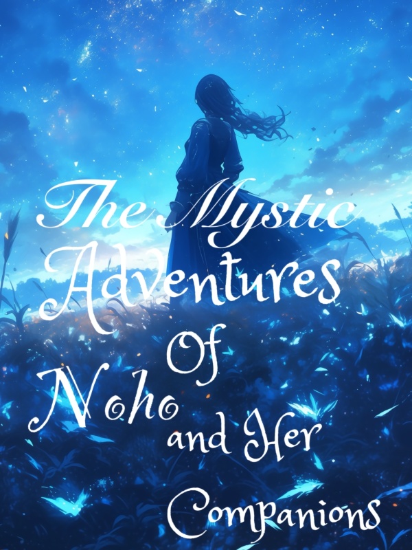 The Mystic Adventures of Noho and her Companions