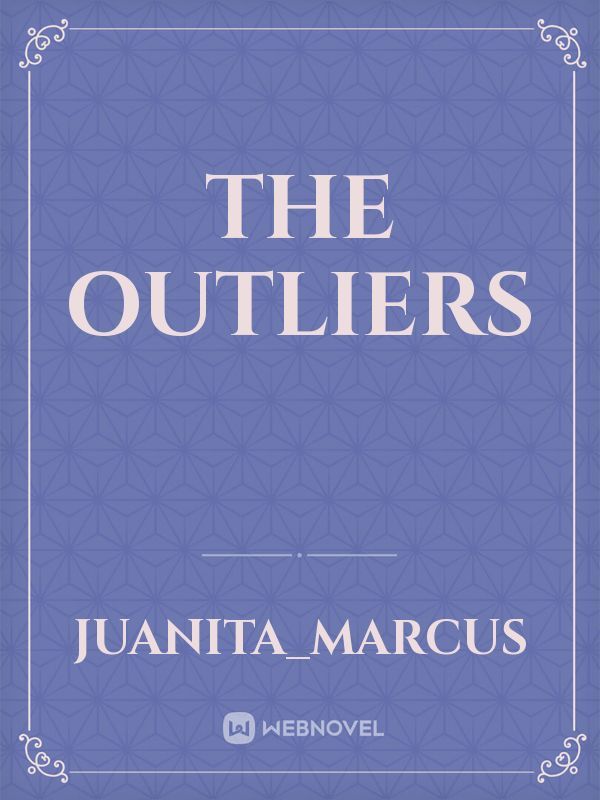 THE OUTLIERS