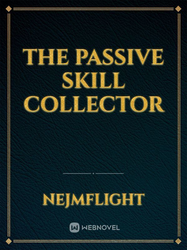 The Passive Skill Collector