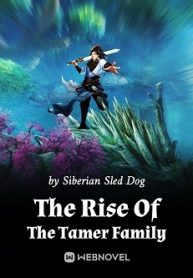 The Rise Of The Tamer Family