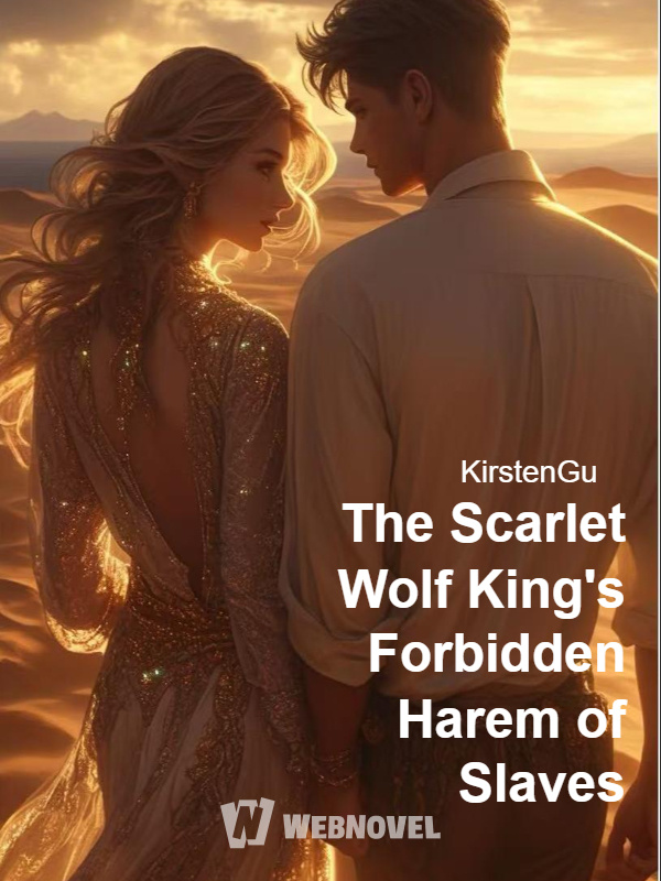 The Scarlet Wolf King's Harem of Forbidden Slaves