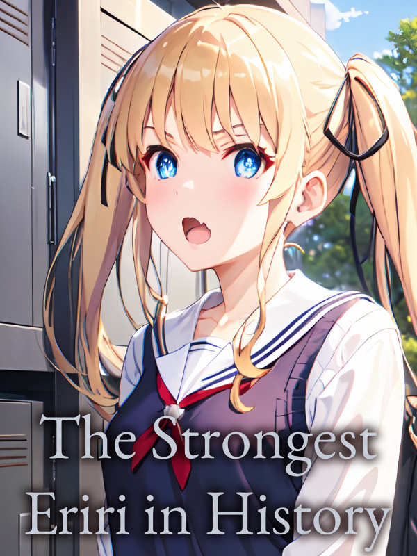 The Strongest Eriri in History