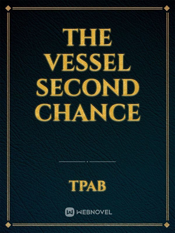 The Vessel Second Chance