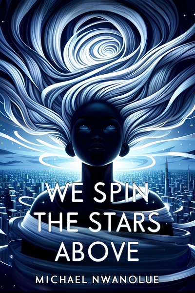 We Spin the Stars Above: A West African GameLit Epic