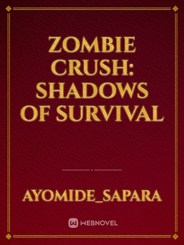 Zombie Crush: Shadows of Survival