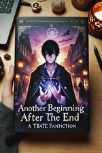 Another Beginning After The End - A TBATE Fanfiction