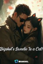 Bigshot's Sweetie Is a Cat!