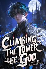 Climbing the Tower to Be a God With 10x Gacha System