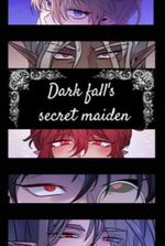 Dark fall's secret maiden