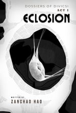 Dossiers of Divicsi: Eclosion