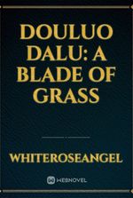 Douluo Dalu: A blade of grass