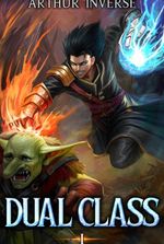 Dual Class [LitRPG] – Current Vol 4