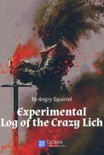 Experimental Log of the Crazy Lich