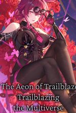 I, The Aeon of Trailblaze, Trailblazing the Multiverse