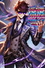 Last Wizard King's SSS-Level Magic system in Modern World