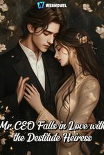 Mr. CEO Falls in Love with the Destitute Heiress