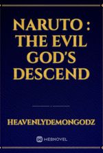 Naruto : The evil god's descend