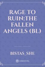 Rage to Ruin:The Fallen Angels (BL)