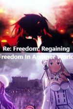 Re: Freedom: Regaining Freedom In Another World