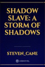 Shadow slave: a storm of shadows